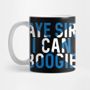 Aye Sir I Can Boogie, Scottish Saltire Football Slogan Design Mug